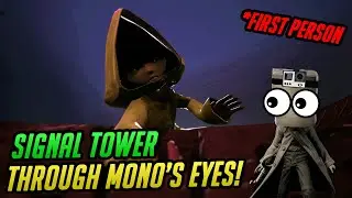 Little Nightmares 2 in First Person - Signal Tower