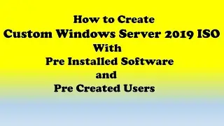 custom windows iso | Custom Windows Server 2019 ISO | building a custom windows image