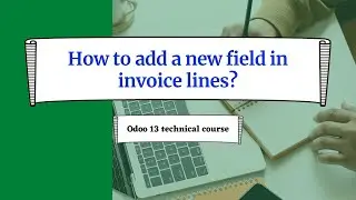 How to add new field in invoice lines in Odoo 13 | Odoo Development