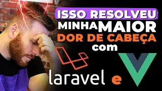 Isso resolveu a minha maior dor de cabeça com Laravel e Vue