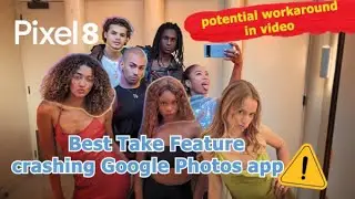 Pixel 8 Best Take crashing Google Photos app for some users