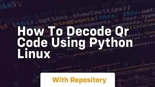 How to decode qr code using python linux