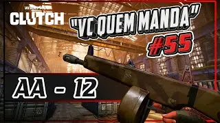 WARFACE - VC QUEM MANDA #55 - AA-12