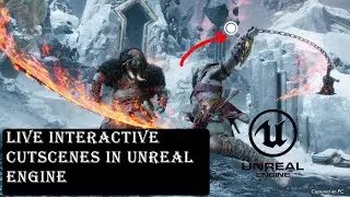 Live Interactive Cutscenes in Unreal Engine (like God of War and Uncharted 4) - See description