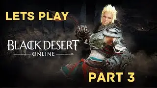 Black Desert Online: Striker's Rise to Power - Let's Play Episode 3