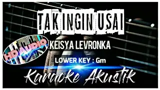 Keisya Tak Ingin Usai Lower Key Karaoke Akustik