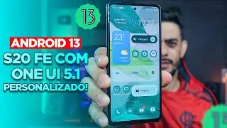 Personalizei o Galaxy S20 FE com ONE UI 5.1 e ANDROID 13