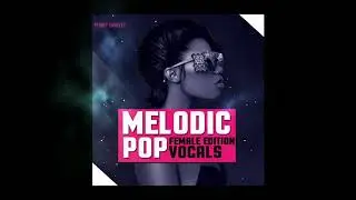 Acapella Vocals - Planet Samples Melodic Pop Vocals Female Edition