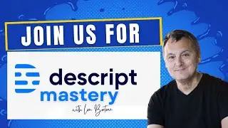 Join us for the new Descript Mastery Course!