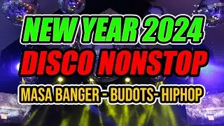 NEW YEAR 2024 NONSTOP DISCO REMIX - MASA BANGER/BUDOTS/HIPHOP