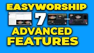 Easyworship 7 Advanced Features | Enhance Your Church Media Setup