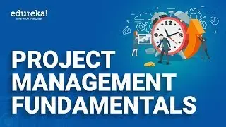 Project Management Fundamentals | Project Management Simplified | PMP® Training Videos | Edureka