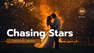 Chasing Stars | English Love Song 2024