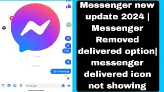 Messenger new update 2024 | Messenger Removed delivered option| messenger delivered icon not showing