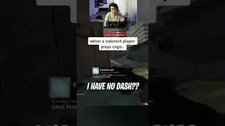 valorant player tries cs:go..