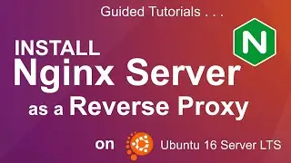 05s  Installing Nginx Server Reverse Proxy on Ubuntu 16 LTS Server