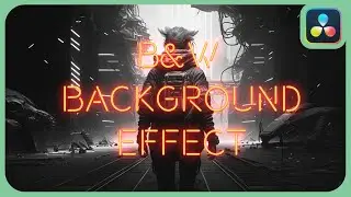 B&W Background Effect | DaVinci Resolve 18 Studio | Magic Mask