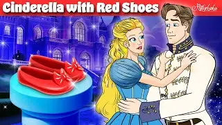 Cinderella with Magical Red Shoes ✨👠 | Bedtime Stories for Kids in English | Fairy Tales