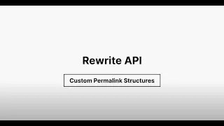 Rewrite API Overview - Custom PermaLink Structure