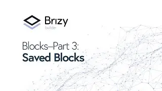 Mastering Reusable Blocks in Brizy Builder: Part 3 - Streamline Your Web Design Process