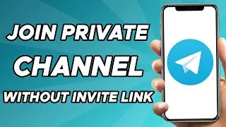 How to Join Telegram Private Channel Without Invite Link