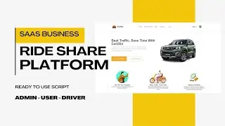 SaaS - Complete Ride Share and Transportation Platform | Ride Share + User,  Driver Web App | Car2Go