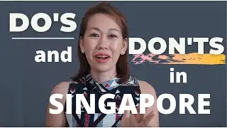 DO'S AND DON'TS IN SINGAPORE