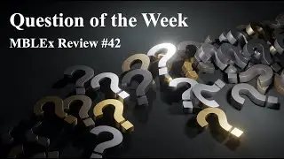 MBLEx Review: Question of the Week #42