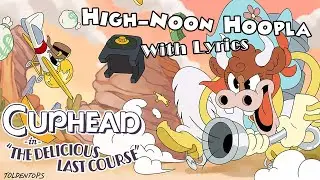 High-Noon Hoopla WITH LYRICS - Cuphead: The Delicious Last Course Cover