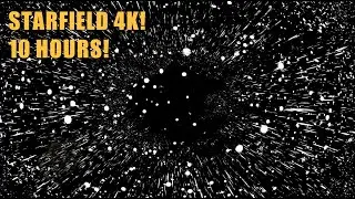 STARFIELD in 4K! 10 HOURS! Interstellar Space Travel! Intergalactic Journey