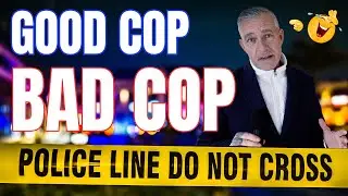 GOOD COP -  BAD COP