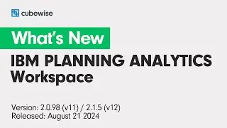 IBM Planning Analytics Workspace 2.0.98 (v11) / 2.1.5 (v12). Released on August 21, 2024