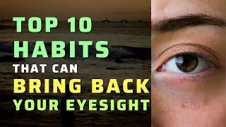 Top 10 Habits to Prevent Vision Loss (The 20-20-20 Rule)