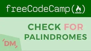 FreeCodeCamp Basic Algorithms - Check for Palindrome