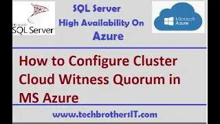 How to Configure Cluster Cloud Witness Quorum in MS Azure - SQL Server High Availability on Azure