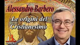 Alessandro Barbero - Le origini del Cristianesimo (Doc)