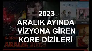 GÜNEY KORE DİZİLERİ (Aralık 2023 Kore Dizileri)