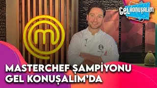 MasterChef Şampiyonu Onur Gel Konuşalım'da | Gel Konuşalım 6. Bölüm