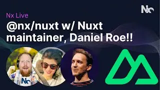 @nx/nuxt Live!! With Nuxt maintainer Daniel Roe!!