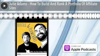 Julie Adams - How To Build And Rank A Portfolio Of Affiliate Sites