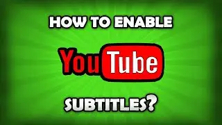 How To Enable Subtitles On YouTube?