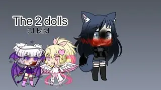 The Dolls - // GLMM { BLOOD TW!!  ⚠️}