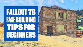 Fallout 76 - Base Building For Beginners