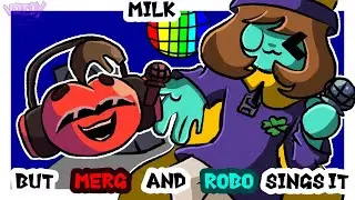 Milk but Merg and Robo sing it (REMASTERED)