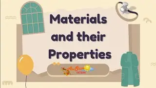 Materials And Their Properties | Learning Videos