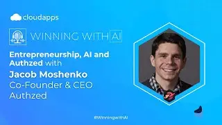 EP.24 - Entrepreneurship, AI and Authzed with Jacob Moshenko