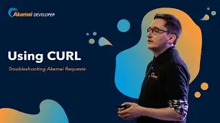 Using CURL to troubleshoot Akamai requests