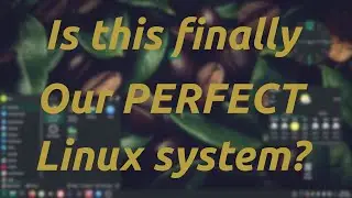 Is This the Perfect Linux System We've Been Waiting For? (Episode 1)