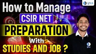 How To Manage CSIR NET Preparation With Your Studies Or Job ? CSIR NET Mathematics | IFAS