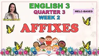 ENGLISH 3 || QUARTER 3 WEEK 2 | AFFIXES | MELC-BASED